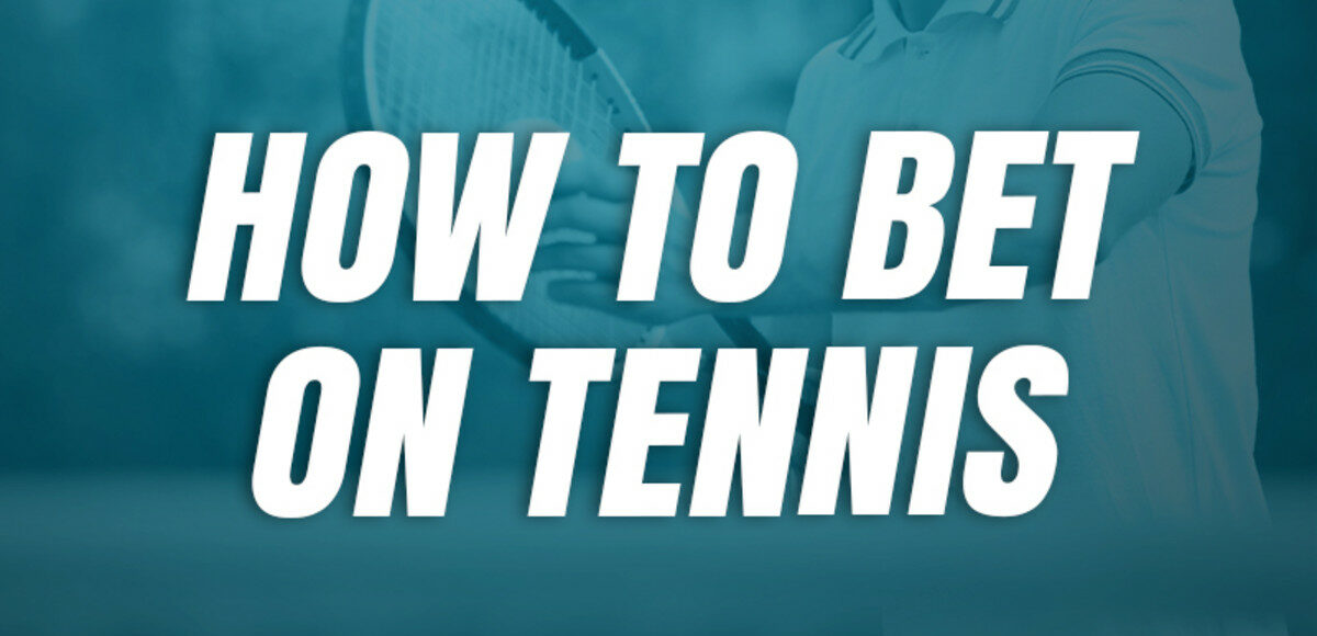 How To Bet on Tennis?
